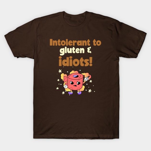 Intolerant to Gluten & Idiots T-Shirt by Invisbillness Apparel